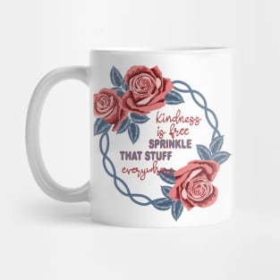 Kindness Is Free Sprinkle That Stuff Everywhere Mug